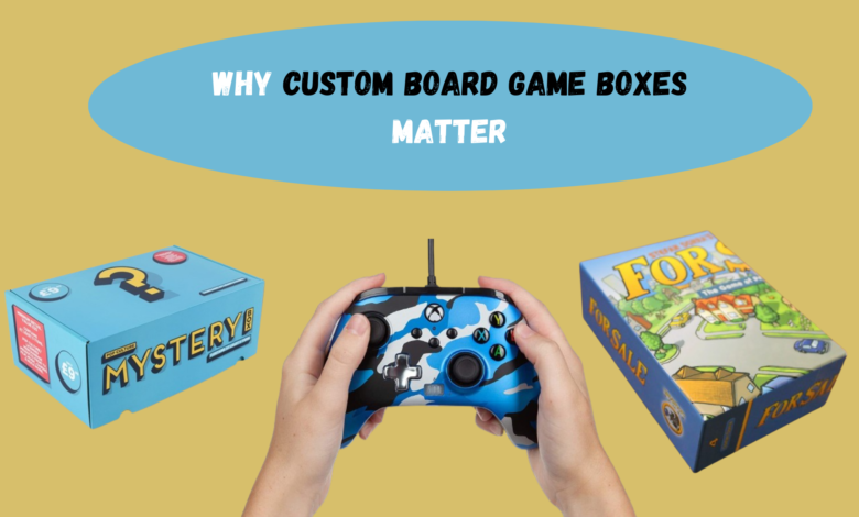 Why Custom Board Game Boxes matter